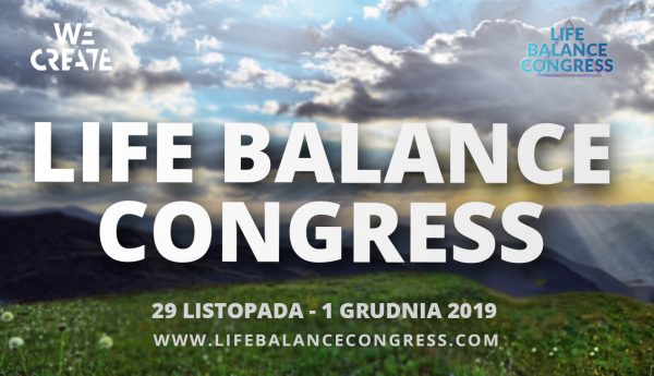Life Balance Congress – Poznaj sekrety osobistej i biznesowej skuteczności